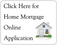 Click Here for Home Mortgage Online Application